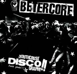 Betercore : Youthcrust Discography !!